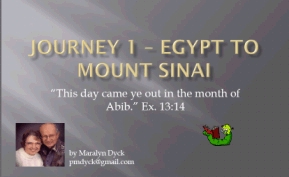 Power Point Presentation of Journey 1 of the Israelites as they traveled from Egypt 
to Mount Sinai.